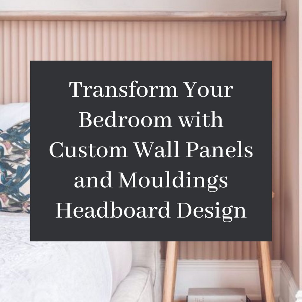 Transform Your Bedroom with Custom Wall Panels and Mouldings Headboard Design
