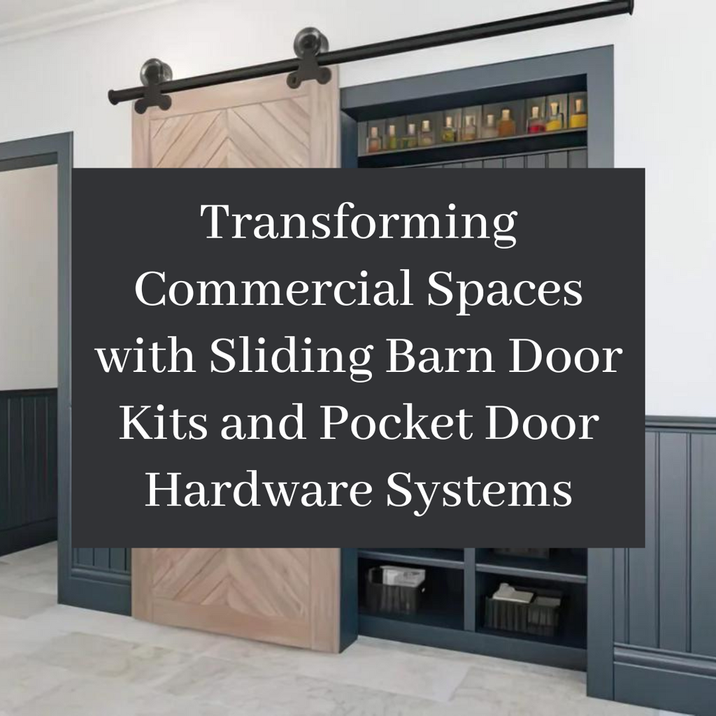 Transforming Commercial Spaces with Sliding Barn Door Kits and Pocket Door Hardware
