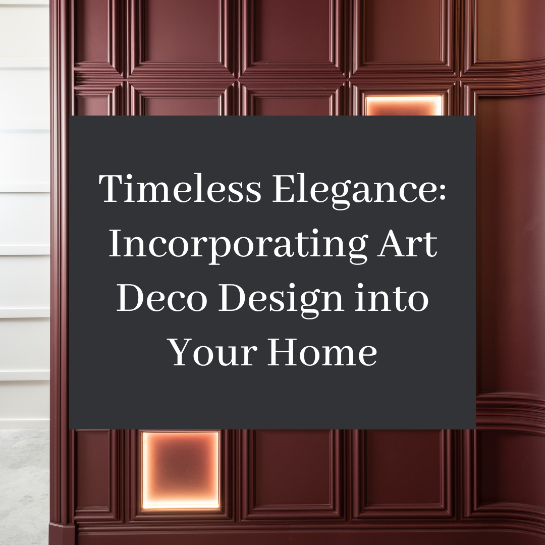 Timeless Elegance: Incorporating Art Deco Design into Your Home with W ...