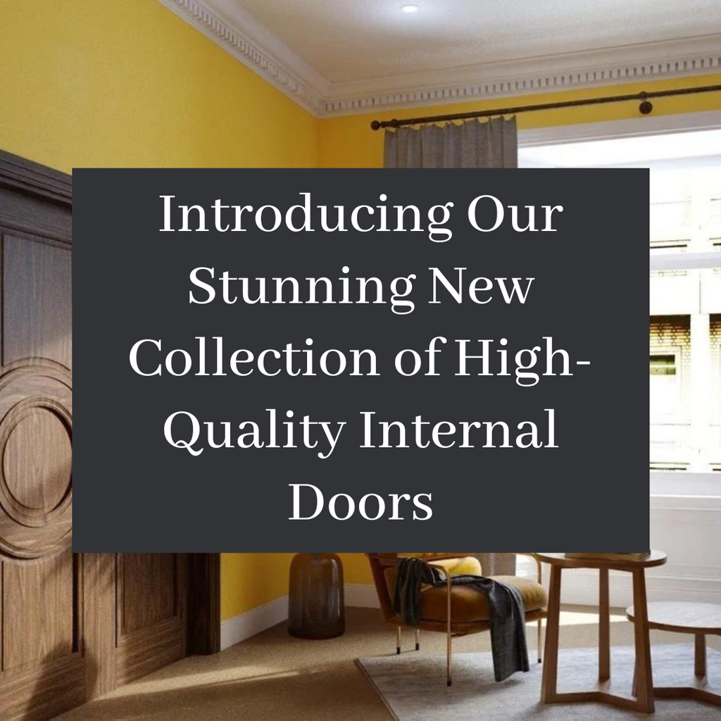 Introducing Our Stunning New Collection of High-Quality Internal Doors